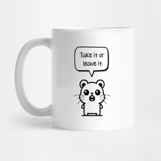 Standing Hamster: Embracing Confidence with 'Take it or leave it Mug